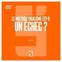 Le multiculturalisme est il un échec ?
