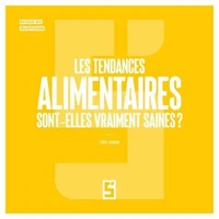 Les tendances alimentaires sont elles vraiment saines  ?