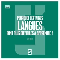 Pourquoi certaines langues sont plus difficiles à apprendre ?