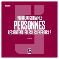 Pourquoi certaines personnes ressentent elles les énergies ?