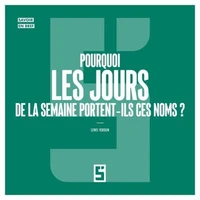 Pourquoi les jours de la semaine portent ils ces noms ?