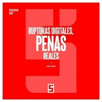 Rupturas digitales, penas reales