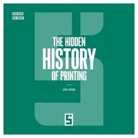 The Hidden History of Printing