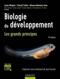 Lewis Wolpert et Cheryll Tickle - Biologie du développement - Les grands principes.