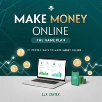 Make Money Online: The Game Plan