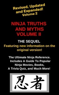  Lex Lyon - Ninja Truths and Myths Volume II. Newly Revised, Updated and Expanded!.