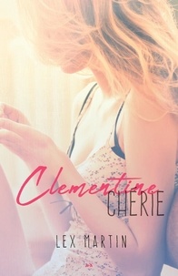 Lex Martin - Chérie  : Clementine chérie.