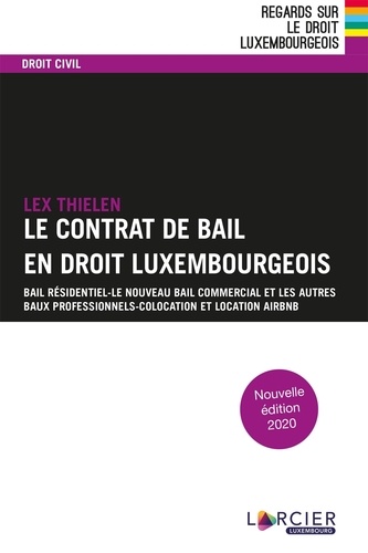 Le contrat de bail en droit luxembourgeois  Edition 2020