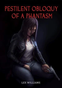 Pestilent Obloquy of a Phantasm