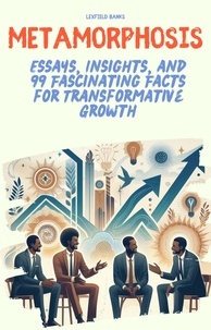 Metamorphosis: Essays, Insights, and 99 Fascinating Facts for Transformative Growth - Self-Help And Personal Growth, #2