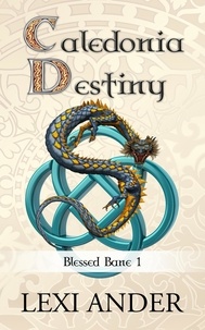  Lexi Ander - Caledonia Destiny - Blessed Bane, #1.