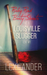 Ruby Red Booty Shorts and a Louisville Slugger