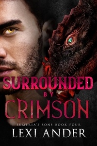  Lexi Ander - Surrounded by Crimson - Sumeria's Sons, #4.