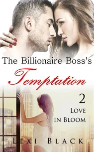 The Billionaire Boss's Temptation 2: Love in Bloom
