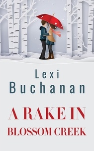  Lexi Buchanan - A Rake in Blossom Creek - Blossom Creek, #2.