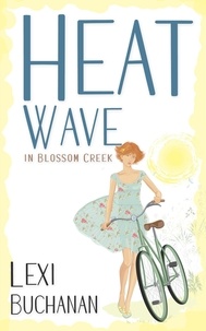  Lexi Buchanan - Heatwave in Blossom Creek - Blossom Creek, #3.