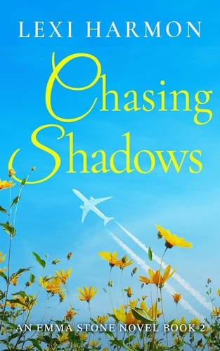  Lexi Harmon - Chasing Shadows - An Emma Stone Novel, #2.