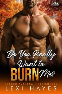 Do You Really Want to Burn Me?
