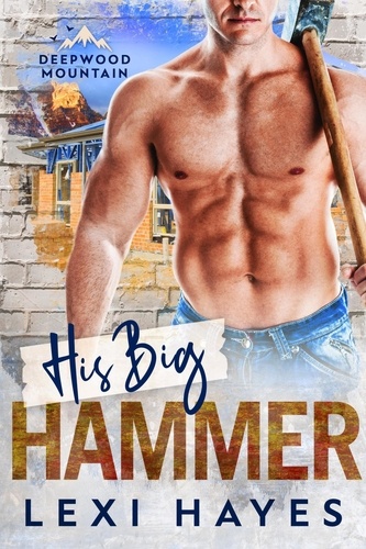  Lexi Hayes - His Big Hammer - Deepwood Mountain.
