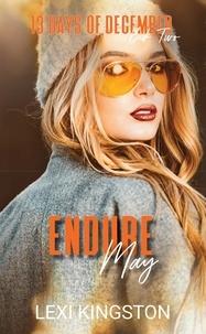  Lexi Kingston - Endure May (13 Days of December Book Two) - 13 Days of December, #2.