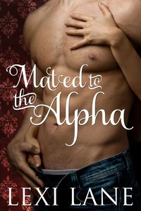 Mated To The Alpha (BBW Paranormal Erotic Romance) (Werewolf Romance)