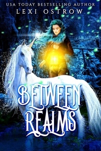  Lexi Ostrow - Between Realms: A Limited Edition Fantasy Romance.