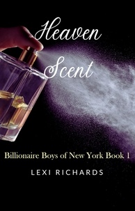  Lexi Richards - Heaven Scent - Billionaire Boys of New York, #1.