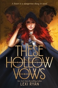 Lexi Ryan - These Hollow Vows - the seductive, action-packed New York Times bestselling fantasy.