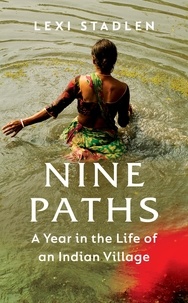 Lexi Stadlen - Nine Paths - A Year in the Life of an Indian Village.