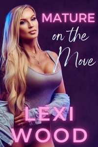  Lexi Wood - Mature on the Move.