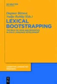 Lexical Bootstrapping - The Role of Lexis and Semantics in Child Language Development.