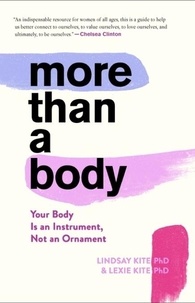 Lexie Kite et Lindsay Kite - More Than A Body - Your Body Is an Instrument, Not an Ornament.