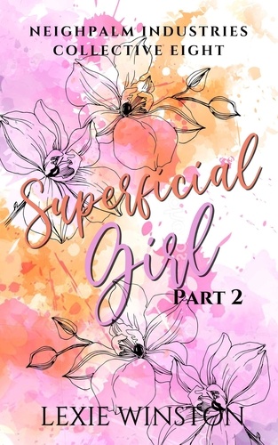  Lexie Winston - Superficial Girl - Part 2 - Neighpalm Industries Collective, #8.