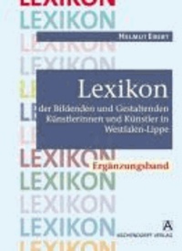 Lexikon der Bildenden und Gestaltenden Künstlerinnen und Künstler in Westfalen-Lippe - Ergänzungsband mit CD-ROM.