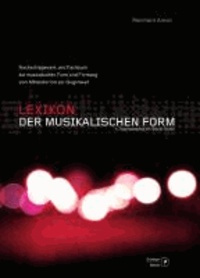 Lexikon der musikalischen Form - Nachschlagewerk und Fachbuch über Form und Formung der Musik vom Mittelalter bis zur Gegenwart.
