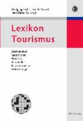 Lexikon Tourismus - Destinationen, Gastronomie, Hotellerie, Reisemittler, Reiseveranstalter, Verkehrsträger.