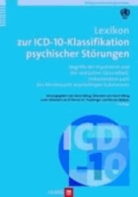Lexikon zur ICD-10 Klassifikation psychischer Störungen - Begriffe der Psychiatrie, der Psychotherapie  und der seelischen Gesundheit, insbesondere auch des Missbrauchs psychotroper Substanzen sowie der transkulturellen Psychatrie.