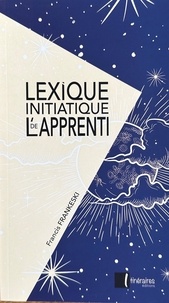 Francis Frankeski - Lexique initiatique de l'apprenti.