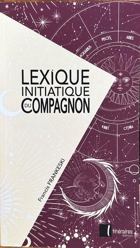 Francis Frankeski - Lexique initiatique du compagnon.