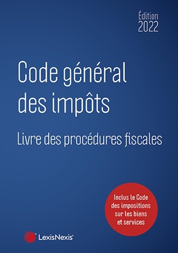 Code général des impôts & Livre des procédures fiscales  Edition 2022