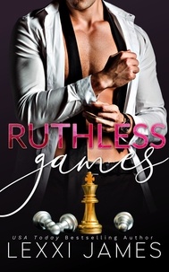  Lexxi James - Ruthless Games - Ruthless Billionaires Club, #1.