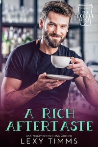  Lexy Timms - A Rich Aftertaste - The Coffee Shop Romance Series, #1.