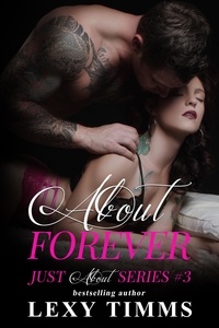  Lexy Timms - About Forever - Just About Series, #3.