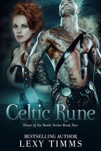  Lexy Timms - Celtic Rune - Heart of the Battle Series, #2.
