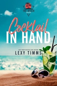  Lexy Timms - Cocktail in Hand - The Beach Series, #2.