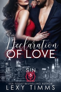  Lexy Timms - Declaration of Love - Sin Series, #3.