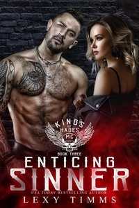  Lexy Timms - Enticing Sinner - King of Hades MC Series, #3.