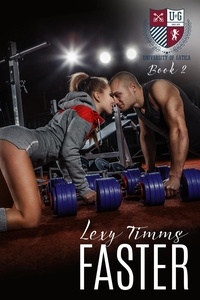  Lexy Timms - Faster - The University of Gatica Series, #2.