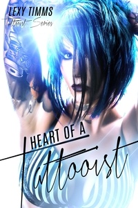  Lexy Timms - Heart of a Tattooist - Tattooist Series, #3.