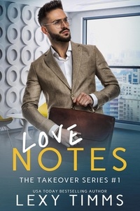  Lexy Timms - Love Notes - The Takeover Series, #1.